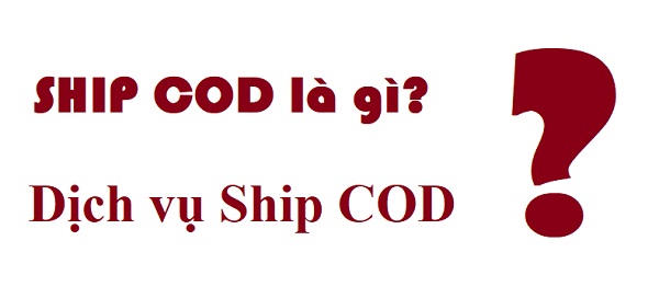 Ship COD là cái gì